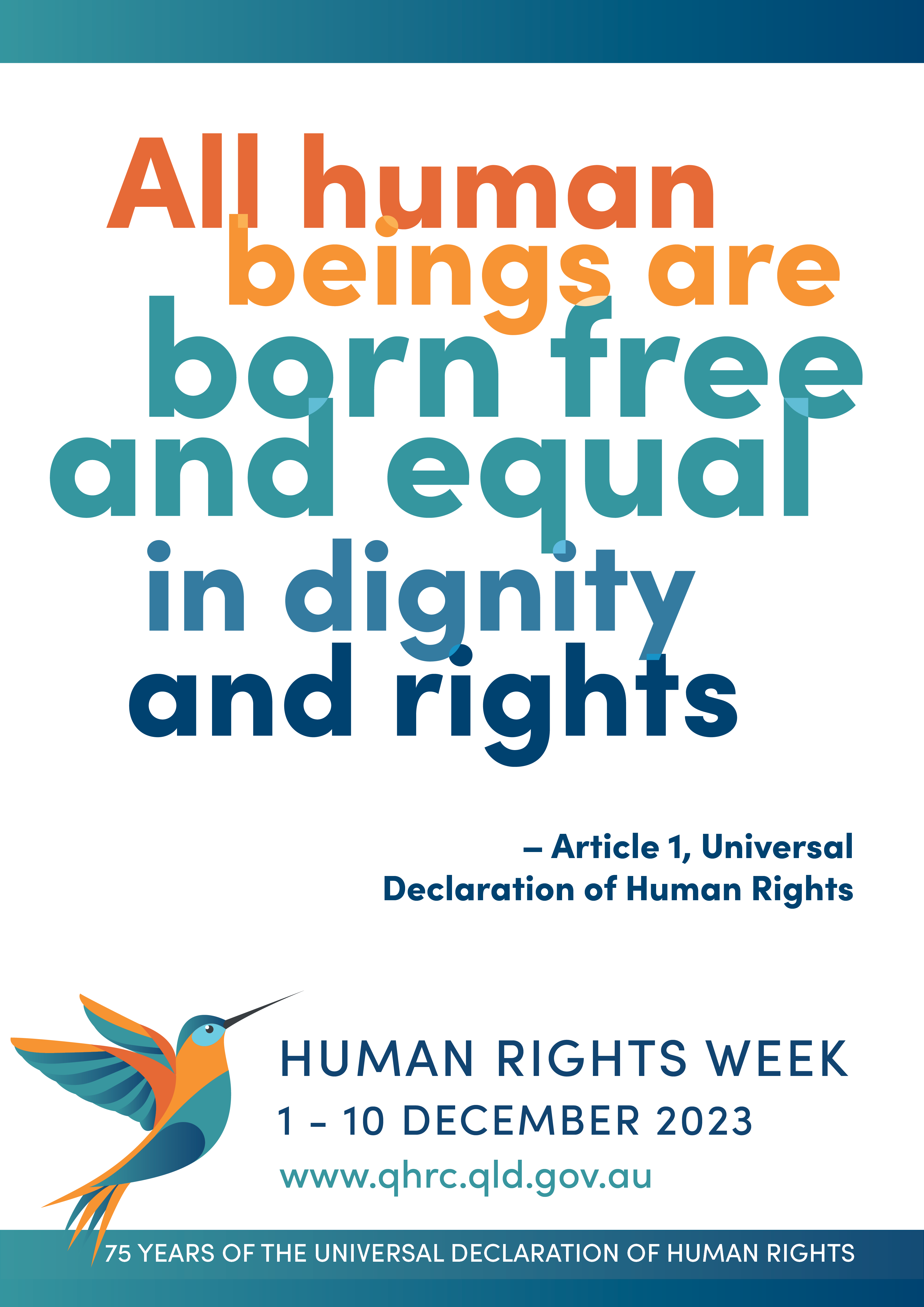 White poster with multicoloured text which reads 'All human beings are born free and equal in dignity and rights'. The Human Rights Week logo with a multicoloured hummingbird sits underneath. At the bottom a ribbon reads '75 years of the Universal Declaration of Human Rights'. 